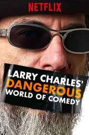 Larry Charles' Dangerous World of Comedy izle