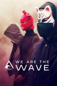 We Are the Wave (Nous la vague) izle