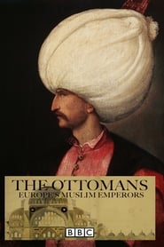 The Ottomans: Europe's Muslim Emperors izle