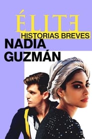 Elite Short Stories: Nadia Guzmán izle