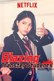 Blazing Transfer Students izle