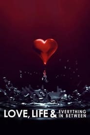 Love, Life & Everything in Between izle