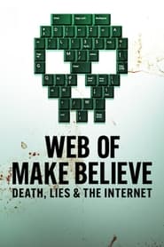 Web of Make Believe: Death, Lies and the Internet izle