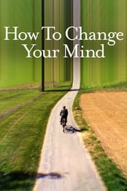How to Change Your Mind izle