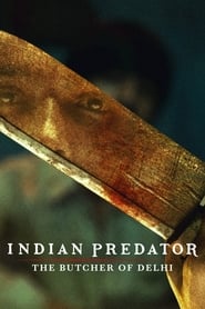 Indian Predator: The Butcher of Delhi izle