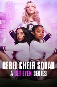 Rebel Cheer Squad: A Get Even Series izle